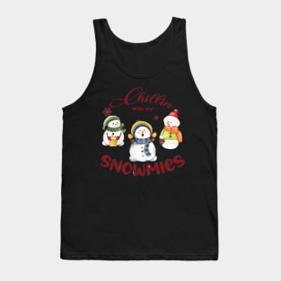 Chillin with my snowmies Tank Top